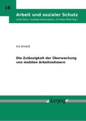 Arnold |  Die Zulässigkeit der Überwachung von mobilen Arbeitnehmern | Buch |  Sack Fachmedien