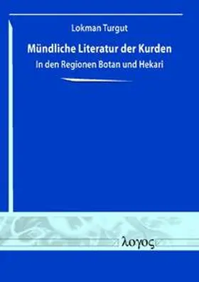 Turgut |  Mündliche Literatur der Kurden in den Regionen Botan und Hekar ^ i | Buch |  Sack Fachmedien