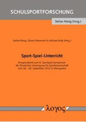 König / Memmert / Kolb |  Sport-Spiel-Unterricht | Buch |  Sack Fachmedien