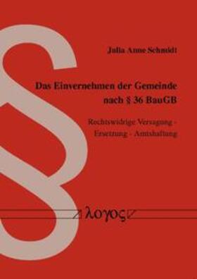 Schmidt |  Das Einvernehmen der Gemeinde nach §6 BauGB | Buch |  Sack Fachmedien
