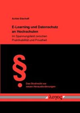 Bischoff |  E-Learning und Datenschutz an Hochschulen | Buch |  Sack Fachmedien