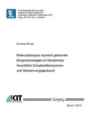 Binde |  Potenzialanalyse räumlich getrennter Einspritzstrategien im Dieselmotor hinsichtlich Schadstoffemissionen und Verbrennungsgeräusch | Buch |  Sack Fachmedien