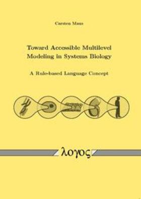 Maus |  Toward Accessible Multilevel Modeling in Systems Biology | Buch |  Sack Fachmedien