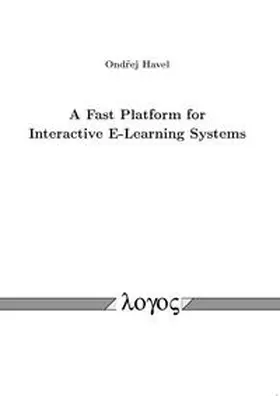 Havel |  A Fast Platform for Interactive E-Learning Systems | Buch |  Sack Fachmedien