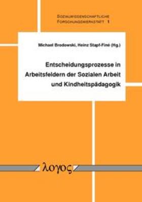 Brodowski / Stapf-Finé |  Entscheidungsprozesse in Arbeitsfeldern der Sozialen Arbeit und Kindheitspädagogik | Buch |  Sack Fachmedien