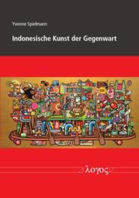 Spielmann |  Indonesische Kunst der Gegenwart | Buch |  Sack Fachmedien