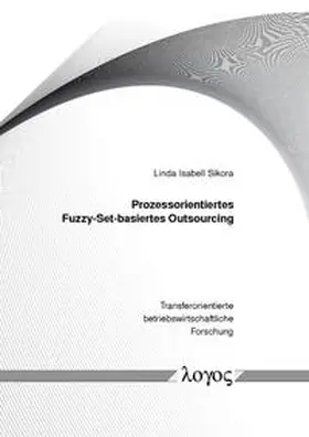 Sikora |  Prozessorientiertes Fuzzy-Set-basiertes Outsourcing | Buch |  Sack Fachmedien