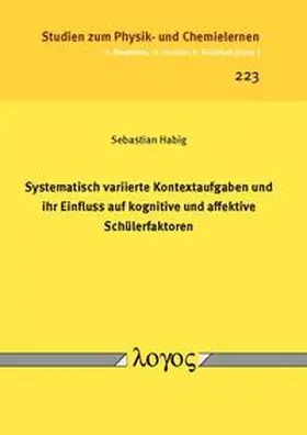 Habig |  Systematisch variierte Kontextaufgaben und ihr Einfluss auf kognitive und affektive Schülerfaktoren | Buch |  Sack Fachmedien