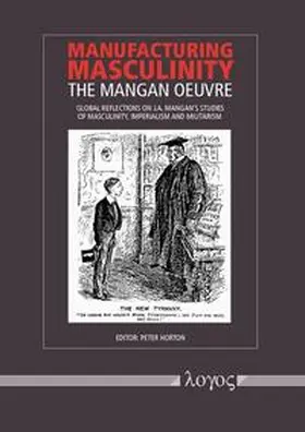 Horton | Manufacturing Masculinity | Buch | 978-3-8325-4535-2 | sack.de
