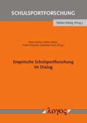 Fischer / Meier / Poweleit |  Empirische Schulsportforschung im Dialog | Buch |  Sack Fachmedien