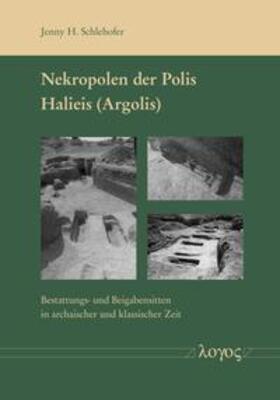 Schlehofer |  Nekropolen der Polis Halieis (Argolis) | Buch |  Sack Fachmedien