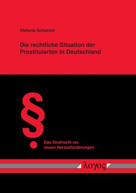 Schüchel |  Die rechtliche Situation der Prostituierten in Deutschland | Buch |  Sack Fachmedien