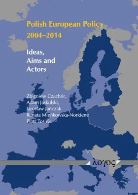 Tosiek / Czachor / Mienkowska-Norkiene |  Polish European Policy 2004-2014 | Buch |  Sack Fachmedien