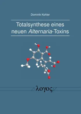 Kohler |  Totalsynthese eines neuen Alternaria-Toxins | Buch |  Sack Fachmedien