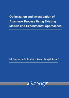 Abad |  Optimization and Investigation of Anammox Process Using Existing Models and Experimental Approaches | Buch |  Sack Fachmedien