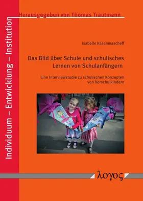 Kasanmascheff |  Das Bild über Schule und schulisches Lernen von Schulanfängern | Buch |  Sack Fachmedien