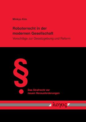 Kim |  Roboterrecht in der modernen Gesellschaft | Buch |  Sack Fachmedien