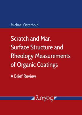 Osterhold |  Scratch and Mar, Surface Structure and Rheology Measurements of Organic Coatings | Buch |  Sack Fachmedien