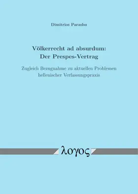 Parashu |  Völkerrecht ad absurdum: Der Prespes-Vertrag | Buch |  Sack Fachmedien