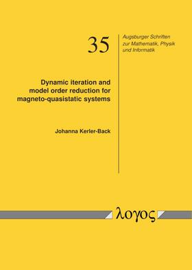Kerler-Back |  Dynamic iteration and model order reduction for magneto-quasistatic systems | Buch |  Sack Fachmedien