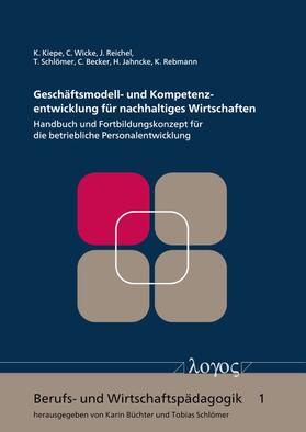 Rebmann / Kiepe / Jahncke |  Geschäftsmodell- und Kompetenzentwicklung für nachhaltiges Wirtschaften | Buch |  Sack Fachmedien