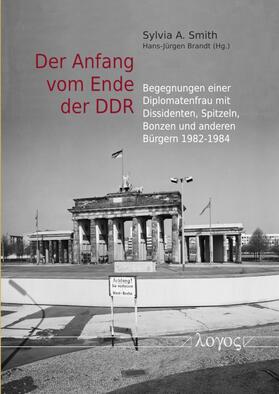 Brandt / Smith |  Der Anfang vom Ende der DDR | Buch |  Sack Fachmedien