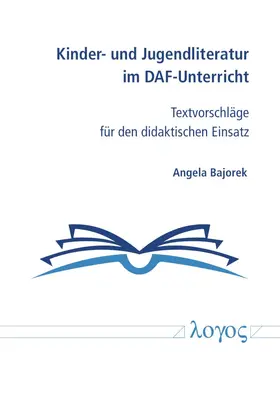 Bajorek |  Kinder- und Jugendliteratur im DAF-Unterricht | Buch |  Sack Fachmedien