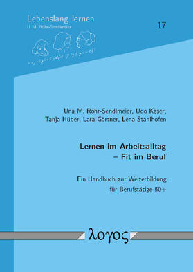 Röhr-Sendlmeier / Käser / Hüber |  Lernen im Arbeitsalltag - Fit im Beruf | Buch |  Sack Fachmedien
