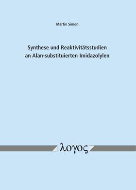Simon |  Synthese und Reaktivitätsstudien an Alan-substituierten Imidazolylen | Buch |  Sack Fachmedien
