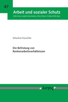 Kauschke |  Die Befristung von Rentnerarbeitsverhältnissen | Buch |  Sack Fachmedien