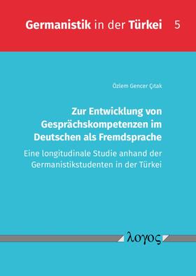 Citak / Citak |  Zur Entwicklung von Gesprächskompetenzen im Deutschen als Fremdsprache | Buch |  Sack Fachmedien