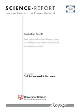 Koerdt |  Development and analysis of the processing of hybrid textiles into endless-fibre-reinforced thermoplastic composites | Buch |  Sack Fachmedien