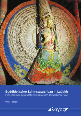 Förster |  Buddhistischer Lehmstatuenbau in Ladakh im Vergleich mit ausgewählten Entwicklungen der westlichen Kunst | Buch |  Sack Fachmedien