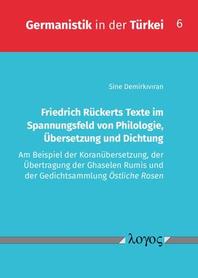 Demirkiviran / Demirkiviran |  Friedrich Rückerts Texte im Spannungsfeld von Philologie, Übersetzung und Dichtung | Buch |  Sack Fachmedien