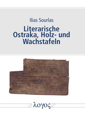Sourlas |  Literarische Ostraka, Holz- und Wachstafeln | Buch |  Sack Fachmedien