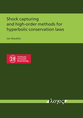 Glaubitz |  Shock capturing and high-order methods for hyperbolic conservation laws | Buch |  Sack Fachmedien