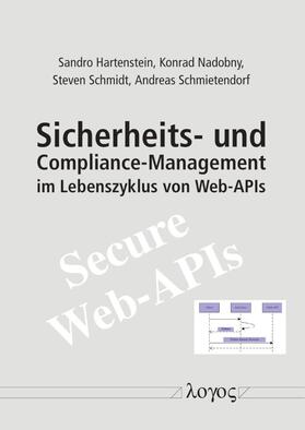 Schmietendorf / Hartenstein / Schmidt |  Sicherheits- und Compliance-Management im Lebenszyklus von Web-APIs | Buch |  Sack Fachmedien