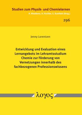 Lorentzen |  Entwicklung und Evaluation eines Lernangebots im Lehramtsstudium Chemie zur Förderung von Vernetzungen innerhalb des fachbezogenen Professionswissens | Buch |  Sack Fachmedien