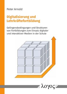 Arnold |  Digitalisierung und Lehrkräftefortbildung | Buch |  Sack Fachmedien