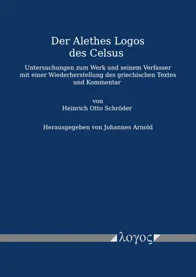 Schröder / Arnold |  Der Alethes Logos des Celsus | Buch |  Sack Fachmedien