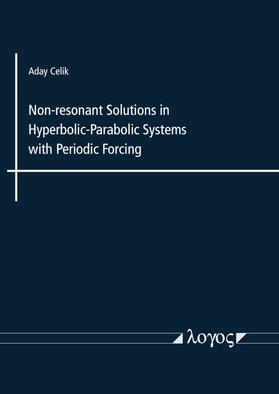 Celik |  Non-resonant Solutions in Hyperbolic-Parabolic Systems with Periodic Forcing | Buch |  Sack Fachmedien