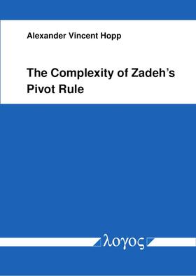 Hopp |  The Complexity of Zadeh's Pivot Rule | Buch |  Sack Fachmedien