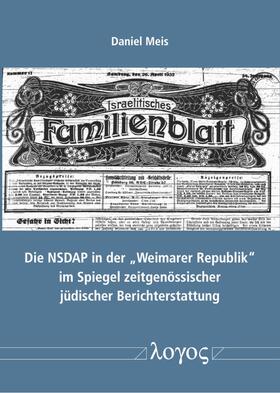 Meis |  Die NSDAP in der "Weimarer Republik" im Spiegel zeitgenössischer jüdischer Berichterstattung | Buch |  Sack Fachmedien