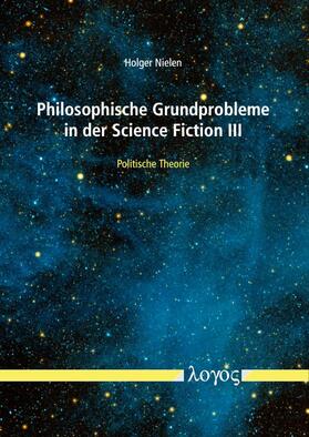 Nielen |  Philosophische Grundprobleme in der Science Fiction III | Buch |  Sack Fachmedien