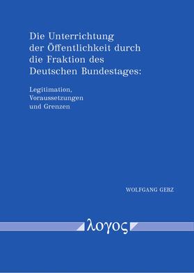 Gerz |  Die Unterrichtung der Öffentlichkeit durch die Fraktion des Deutschen Bundestages | Buch |  Sack Fachmedien