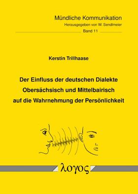 Trillhaase |  Der Einfluss der deutschen Dialekte Obersächsisch und Mittelbairisch auf die Wahrnehmung der Persönlichkeit | Buch |  Sack Fachmedien