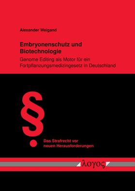 Weigand |  Embryonenschutz und Biotechnologie | Buch |  Sack Fachmedien