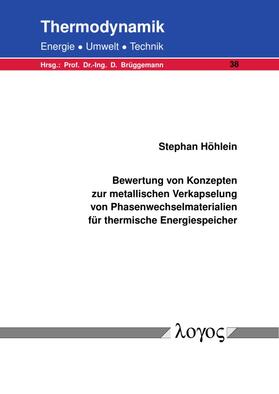 Höhlein |  Bewertung von Konzepten zur metallischen Verkapselung von Phasenwechselmaterialien für thermische Energiespeicher | Buch |  Sack Fachmedien