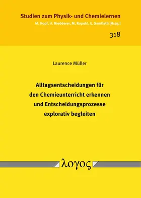 Müller |  Alltagsentscheidungen für den Chemieunterricht erkennen und Entscheidungsprozesse explorativ begleiten | Buch |  Sack Fachmedien