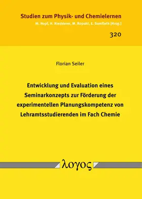 Seiler |  Entwicklung und Evaluation eines Seminarkonzepts zur Förderung der experimentellen Planungskompetenz von Lehramtsstudierenden im Fach Chemie | Buch |  Sack Fachmedien